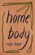 Home Body: Rupi Kaur by Kaur