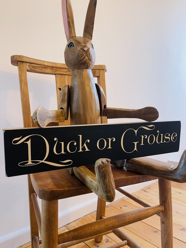 Duck grouse sign mind your - duck, or