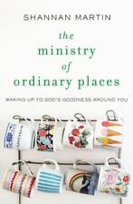 The Ministry of Ordinary Places: Wakin- paperback, 9780718077488, Shannan Martin