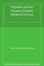 Odysseus and the Odyssey (Graphic Mythical Heroes) By Gary Jeffrey, Allessandro