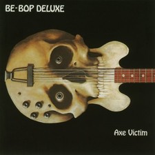 Be Bop Deluxe - Axe Victim -