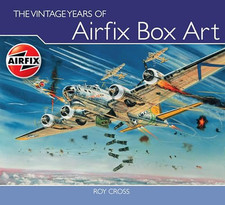 The Vintage Years of Airfix Box Art, Cross, Roy