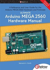 Ultimate Arduino Mega 2560 Hardware..., Warwick A Smith