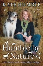 Humble by Nature By Kate Humble. 9780755364275