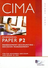 CIMA - P2: Management Accounting: Decision Management: Study Tex