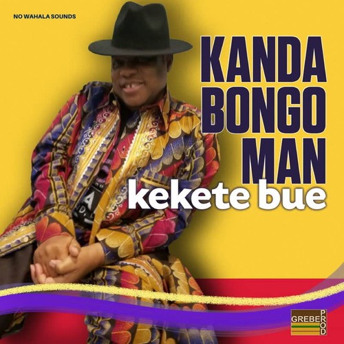 Kanda bongo man kekete bue - man,