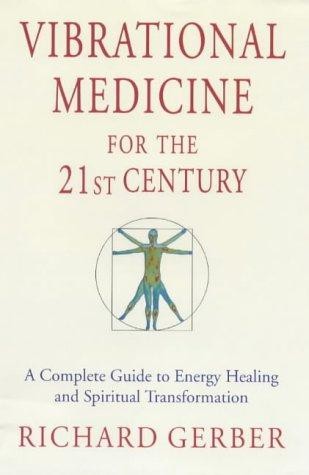 Vibrational medicine for the - vibrational,