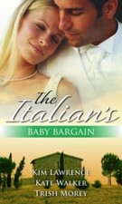 The Italian's Baby Bargain (Mills & Boon Special Releases)-Kim Lawrence,Kate Wa