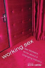 Working Sex: Sex Workers Write About a Changing Industry