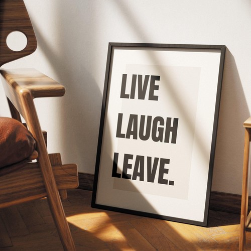 Live laugh leave - , classic
