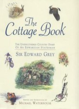 The Cottage Book: An Undiscovered Country Diary by an Edwardian Statesman By Ed