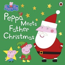 Peppa Pig: Peppa Meets Father Christmas by Peppa Pig Book The Cheap Fast Free