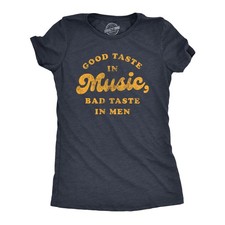 Womens Good Taste In Music Bad Taste In Men T Shirt Funny Dating Relationship