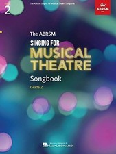 The ABRSM Singing for Musical Theatre Songbook Grade 2 - Learn To Sing - B6