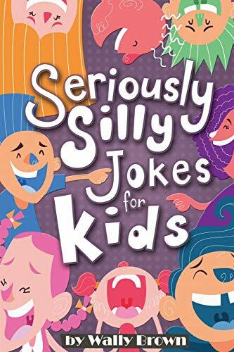 Seriously silly jokes for - jokes,