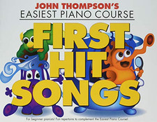 John Thompson's Easiest Piano Course: First Hit Songs by John Thompson Book The