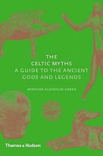 The Celtic Myths: A Guide to