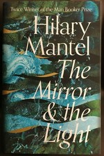 SIGNED EXCLUSIVE WATERSTONES 1ST/1 ED. - HILARY MANTEL - The Mirror & the Light