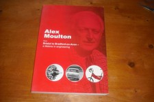 ALEX MOULTON - A Lifetime in Engineering - by Alex Moulton
