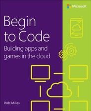 Begin to Code by Rob Miles
