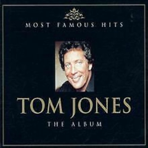 Tom jones most famous - most,