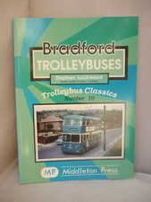 Bradford  Trolleybuses by Stephen Lockwood - Trolleybus Classics No 10 Pb