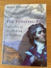The Floating Egg: Episodes in the Making of Geology by Roger Osborne