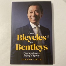 From Bicycles to Bentleys: a Journey of Success, Beijing to Sydney by Joseph...