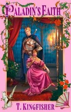 T. Kingfisher Paladin's Faith