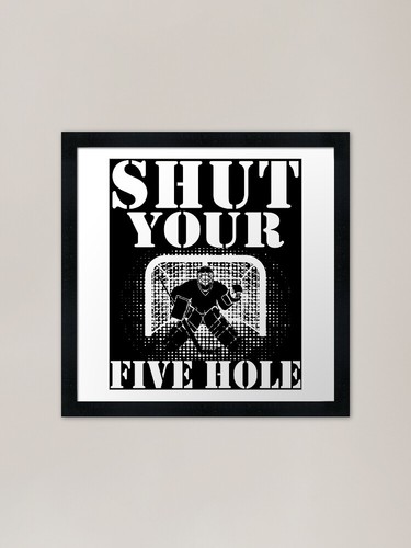 Shut your five hole ice - shut, hockey