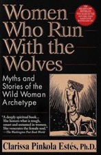 Women Who Run with the Wolves: Myths and St- paperback, 9780345396815, Estés Phd