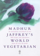Madhur Jaffrey's World Vegetarian Cookbook By Madhur Jaffrey