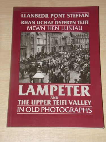 Lampeter and the upper teifi - the,