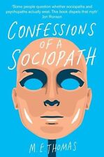 Confessions of a Sociopath: A Life Spent Hiding In Plain Sight  .9781447242734