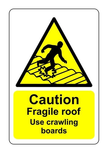 Caution fragile roof use - caution,