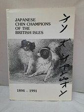 Japanese Chin Champions of the British Isles - 1894-1991 Pb Illustrated