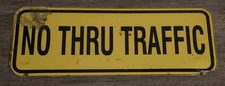 Vintage NO THRU TRAFFIC SIGN  Aluminum/ Yellow. 