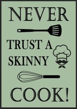 Never trust a skinny chef funny sign cafe kitchen metal wall plaque home