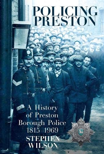 Policing preston history - policing, of