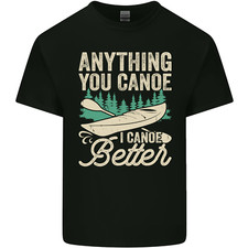 I Canoe Better Funny Canoeing Kayaking Kayak Mens Light Cotton T-Shirt