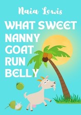 What Sweet Nanny Goat Run