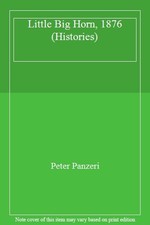 Little Big Horn 1876: Custer's