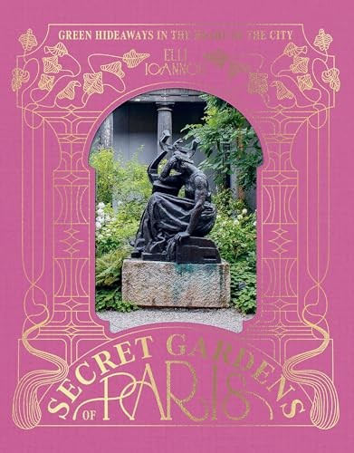 The secret gardens paris - gardens, of