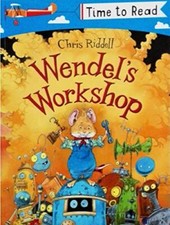 Time to Read: Wendel's Workshop by Chris Riddell By Chris Riddell