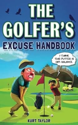 The golfers excuse handbook - the,