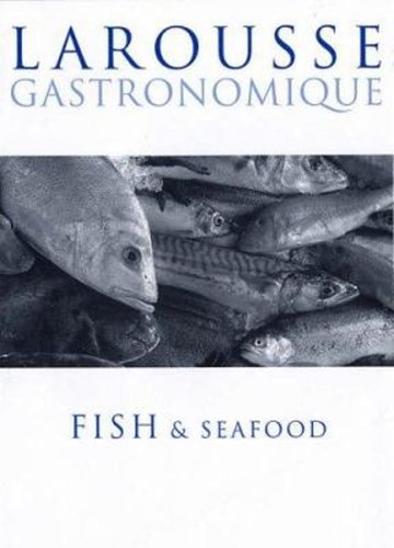 Larousse gastronomique fish - gastronomique,