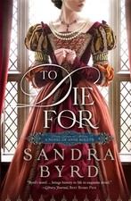 To Die For A Novel of Anne