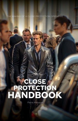 The close protection handbook - the,