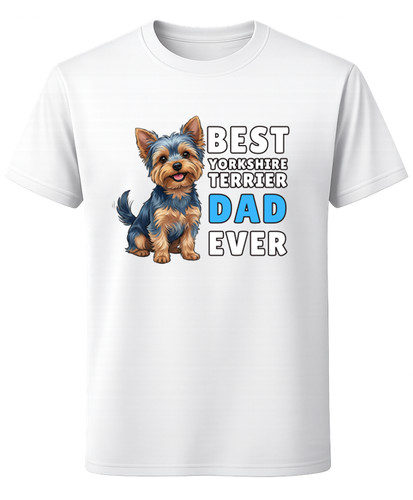 Best yorkshire terrier dad - yorkshire,