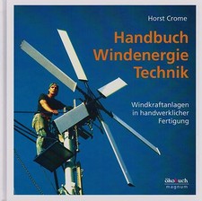 New! Manual Wind Energy: Turbines Build Yourself: Ecological & Cheap